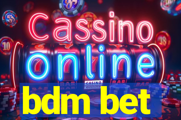 bdm bet